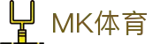 MK体育APP下载中心 - MK体育官方网站 - MKSPORT